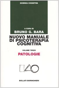 Nuovo Manuale Di Psicoterapia Cognitiva. Patologie (Vol. 3)
