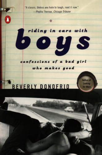 Riding In Cars With Boys: Confessions Of A Bad Girl Who Makes Good