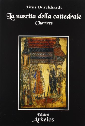 La Nascita Della Cattedrale. Chartres
