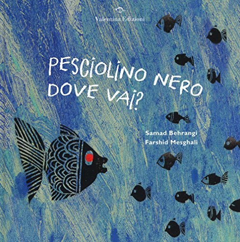 Pesciolino Nero Dove Vai? Ediz. A Colori