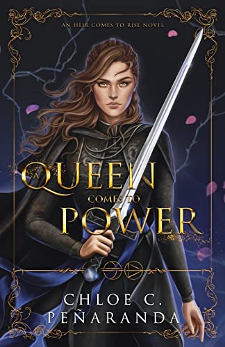 A Queen Comes To Power: An Heir Comes To Rise Book 2