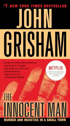 The Innocent Man: Murder And Injustice In A Small Town