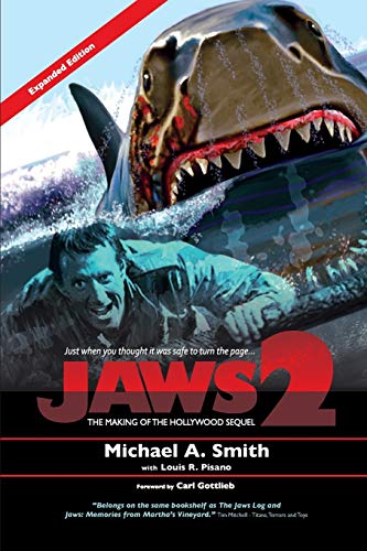 Jaws 2: The Making Of The Hollywood Sequel: Updated And Expanded Edition