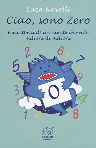 Ciao, Sono Zero. Ediz. Illustrata