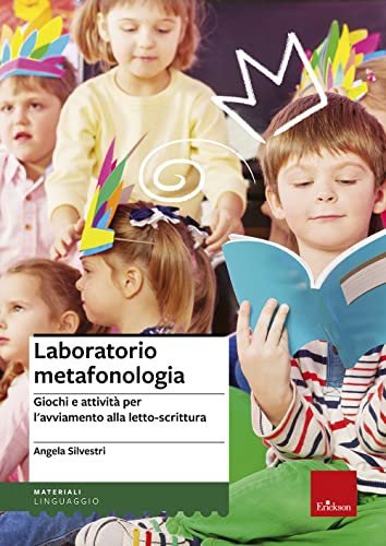 Laboratorio Metafonologia. Giochi E Attività Per L'Avviamento Alla Letto-Scrittura