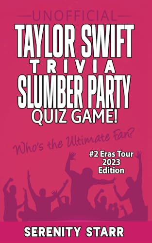 Unofficial Taylor Swift Trivia Slumber Party Quiz Game #2: Eras Tour Edition 2023