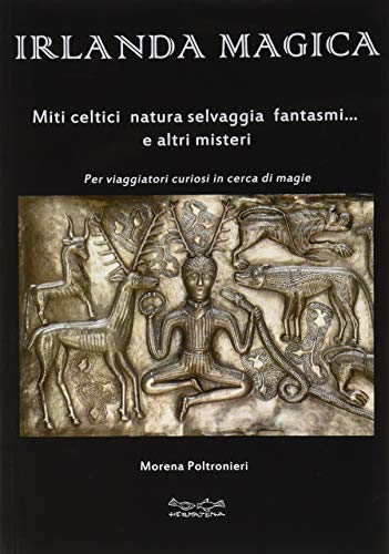 Irlanda Magica. Miti Celtici, Natura Selvaggia, Fantasmi... E Altri Misteri