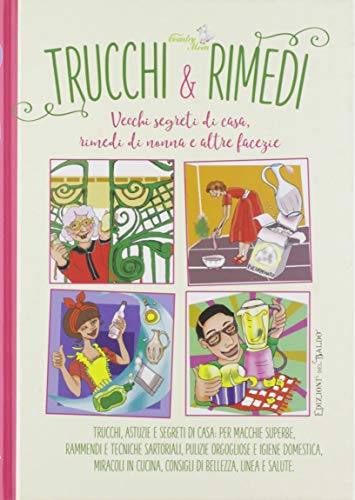 Trucchi & Rimedi. Vecchi Segreti Di Casa, Rimedi Di Nonna E Altre Facezie