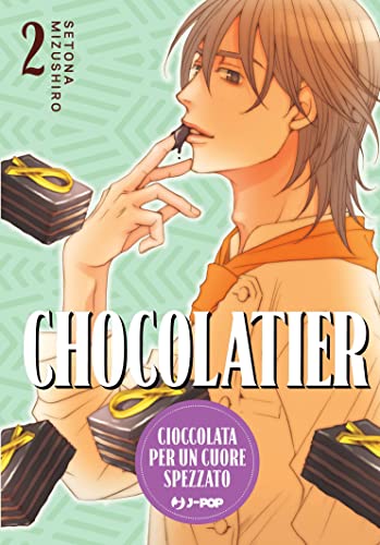 Chocolatier. Cioccolata Per Un Cuore Spezzato (Vol. 2)