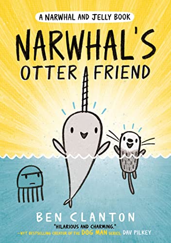 Narwhal'S Otter Friend: Funniest Children’S Graphic Novel Of 2020 For Readers Aged 5+: Book 4