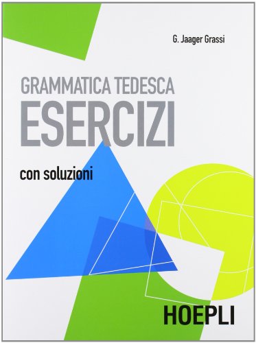 Grammatica Tedesca. Esercizi. Con Soluzioni ( A1, B1 )