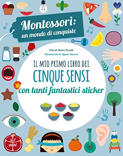 Montessori Edizioni - Il Mio Primo Libro Dei Cinque Sensi | Un Mondo Di Conquiste | Include Adesivi | Edizione A Colori