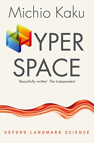 Hyperspace: A Scientific Odyssey Through Parallel Universes, Time Warps, And The Tenth Dimension