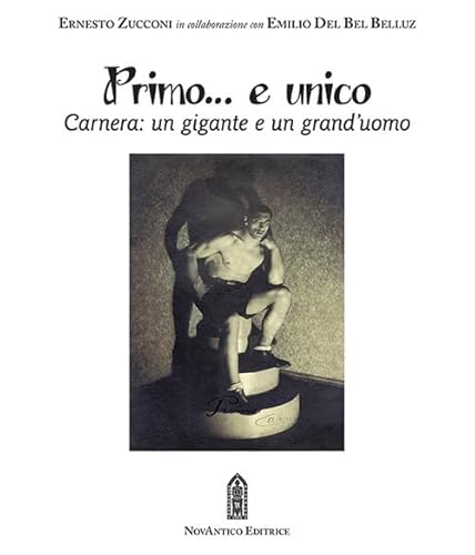 Primo… E Unico. Carnera: Un Gigante E Un Grand’Uomo. Con Dvd Video