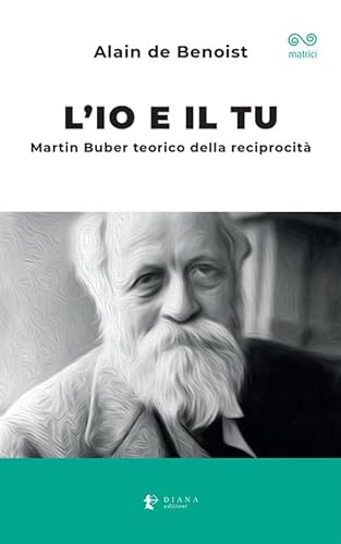 L'Io E Il Tu. Martin Buber Teorico Della Reciprocità