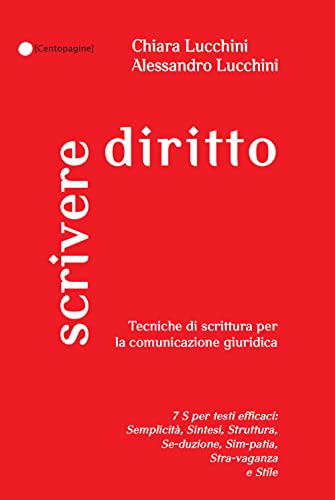 Scrivere Diritto. Tecniche Di Scrittura Per La Comunicazione Giuridica