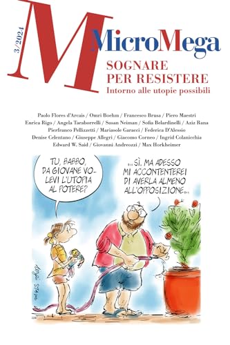 Micromega. Sognare Per Resistere. Intorno Alle Utopie Possibili (2024) (Vol. 3)