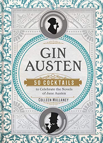 Gin Austen: 50 Cocktails To Celebrate The Novels Of Jane Austen