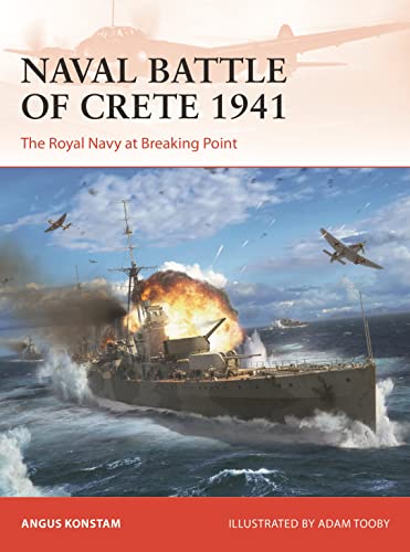 Naval Battle Of Crete 1941: The Royal Navy At Breaking Point