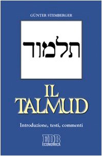 Il Talmud. Introduzione, Testi, Commenti