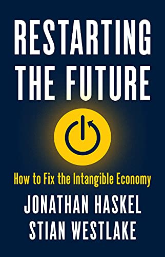 Restarting The Future: How To Fix The Intangible Economy