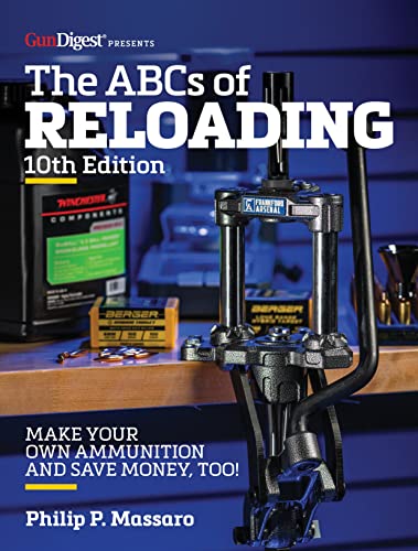 The Abcs Of Reloading: The Definitive Guide For Novice To Expert