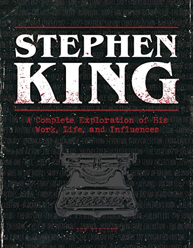 Stephen King: A Complete Exploration Of His Work, Life, And Influences