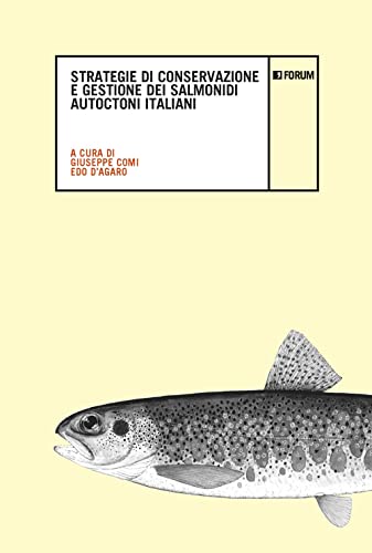 Strategie Di Conservazione E Gestione Dei Salmonidi Autoctoni Italiani