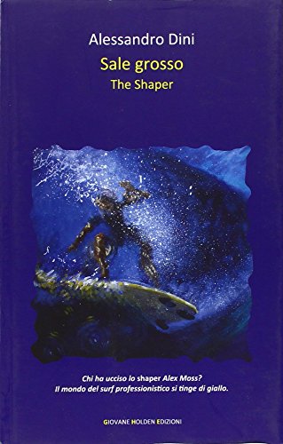 Sale Grosso. The Shaper