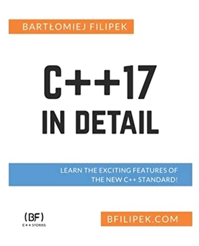 C++17 In Detail: Learn The Exciting Features Of The New C++ Standard!