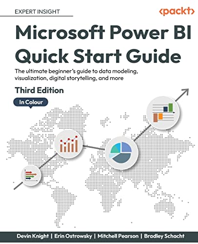 Microsoft Power Bi Quick Start Guide: The Ultimate Beginner'S Guide To Data Modeling, Visualization, Digital Storytelling, And More, 3Rd Edition