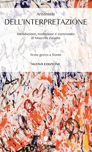 Dell'Interpretazione. Testo Greco A Fronte