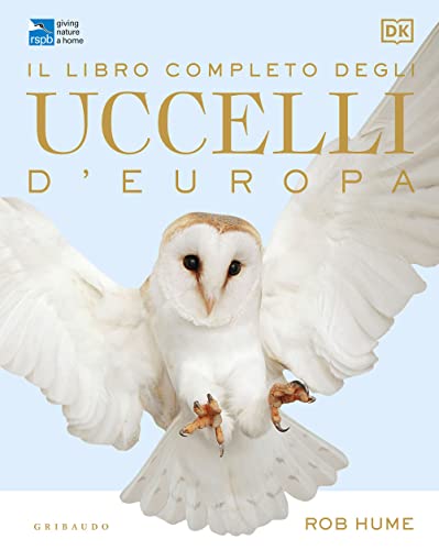 Il Libro Completo Degli Uccelli D'Europa. Ediz. Illustrata