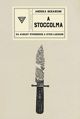 A Stoccolma. Da August Strindberg A Stieg Larsson