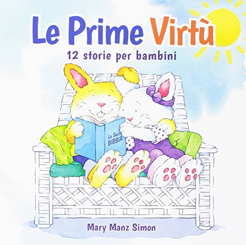 Le Prime Virtù. 12 Storie Per Bambini