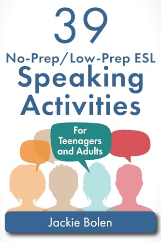 39 No-Prep/Low-Prep Esl Speaking Activities: For Teenagers And Adults: 1
