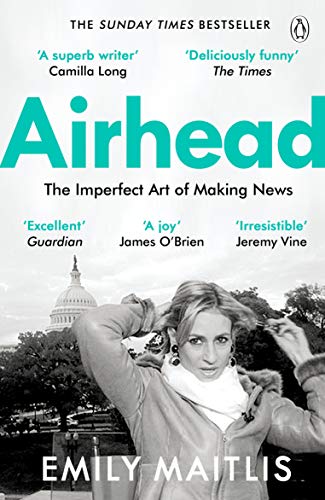 Airhead: The Imperfect Art Of Making News