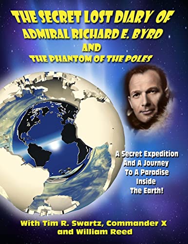 The Secret Lost Diary Of Admiral Richard E. Byrd And The Phantom Of The Poles