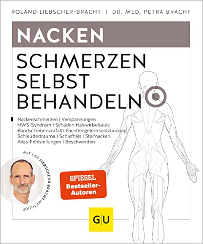 Nacken Schmerzen Selbst Behandeln: Halswirbelschmerzen, Frozen Shoulder, Steifer Nacken, Verspannungen