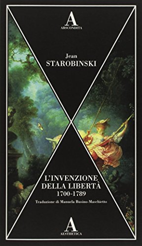 L'Invenzione Della Libertà 1700-1789