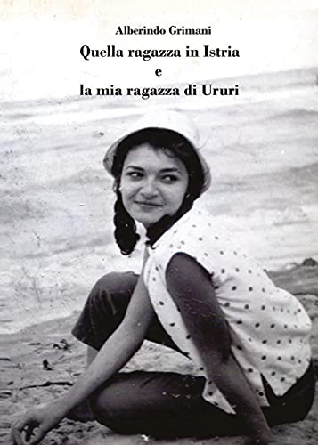 Quella Ragazza In Istria E La Mia Ragazza Di Ururi