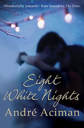 Eight White Nights: André Aciman