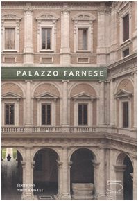 Palazzo Farnese. Ediz. Illustrata