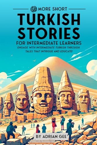 69 More Short Turkish Stories For Intermediate Learners: Engage With Intermediate Turkish Through Tales That Intrigue And Educate!: 2
