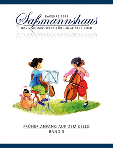 Früher Anfang Auf Dem Cello 3: Die Celloschule Für Kinder Ab 4 Jahre. Frühes Duospiel. Tänze Und Spielstücke In Verschiedenen Tonarten Aus Alter Und N