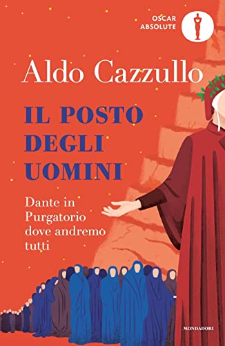 Il Posto Degli Uomini. Dante In Purgatorio Dove Andremo Tutti