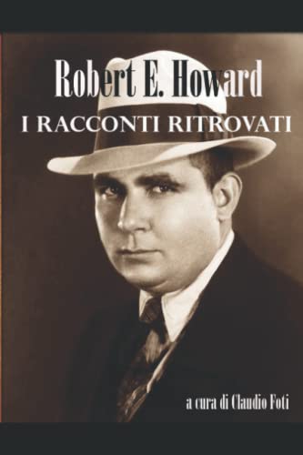 Racconti Ritrovati: Robert Howard