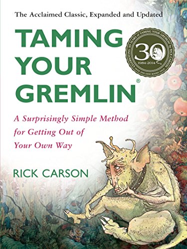 Taming Your Gremlin: A Surprisingly Simple Method For Getting Out Of Your Own Way