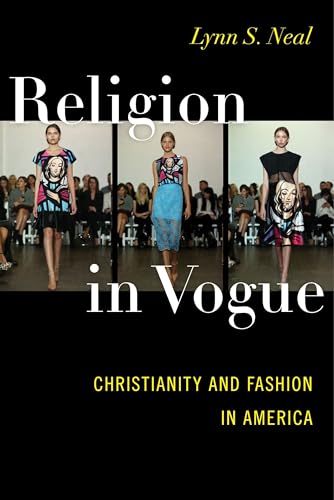 Religion In Vogue: Christianity And Fashion In America
