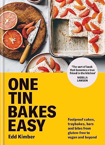 One Tin Bakes Easy: Foolproof Cakes, Traybakes, Bars And Bites From Gluten-Free To Vegan And Beyond